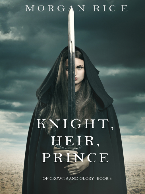 Title details for Knight, Heir, Prince by Morgan Rice - Available